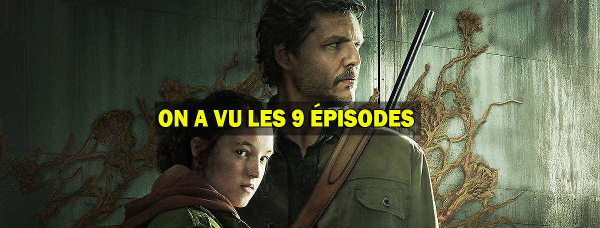 The Last of Us : on a vu les 9 épisodes, une série brillante ? (Critique + Note)