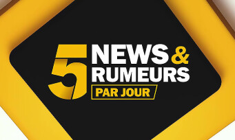 5 News & Rumeurs par jour : notre émission (quotidienne) revient dans un nouveau