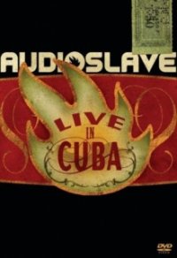 [DVD] Audioslave : Live in Cuba