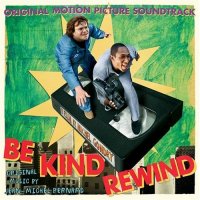 [CD] B.O. Be Kind Rewind (Soyez sympas, rembobinez)