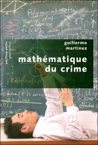 [Livres] Mathématique du Crime (Guillermo Martinez)