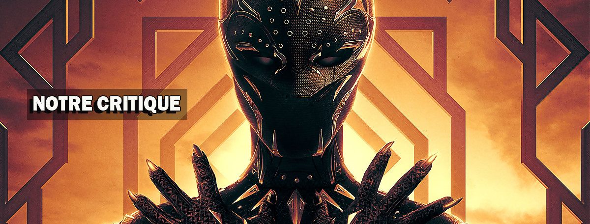 Black Panther Wakanda Forever : Est-ce vraiment le meilleur film de la Phase 4 d