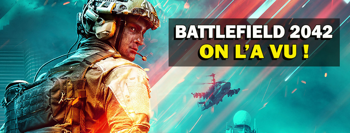 Battlefield 2042 : le "Modern Warfare" d'EA, on l'a vu en avant-première