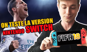 Test FIFA 18 : voici notre verdict sur la version Nintendo Switch