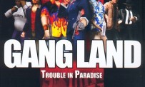 Gang Land : Trouble in Paradise