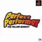 Perfect Performer : The Yellow Monkey
