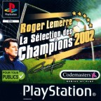 Roger Lemerre : La Sélection des Champions 2002
