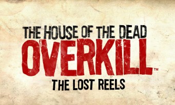 The House of the Dead Overkill : The Lost Reels