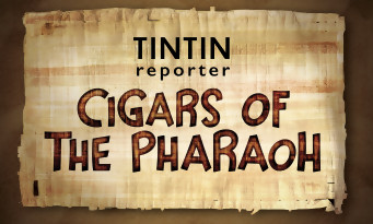 Tintin Reporter : Les Cigares du Pharaon